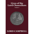Lives of the Lord Chancellors Vol. V - Paperback