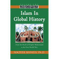 Islam in Global History: From the Death of Prophet Muhammed to the First World War - Paperback