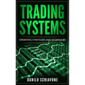 Trading Systems: Operating Strategies and Techniques - Paperback