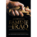 Averting Famine on Iraq: My Memories for Years of U.N Sanction 1990-2003 - Paperback