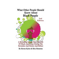 What Other People Should Know About Black People 2nd Edition: A Revealing Insight Into The Life Of Black Americans During the Sixties And Seventies An - Paperback