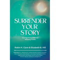 Surrender Your Story: Inspiring Stories of Women Releasing Trauma - Paperback
