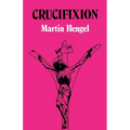 Crucifixion: In the Ancient World and the Folly of the Message of the Cross - Paperback