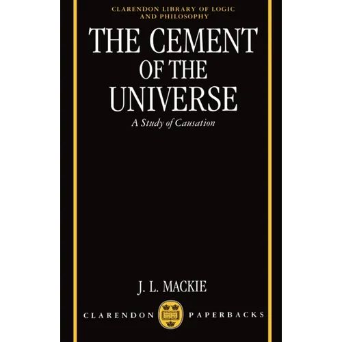 The Cement of the Universe: A Study of Causation - Paperback