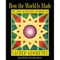 How the World Is Made: The Story of Creation According to Sacred Geometry - Paperback
