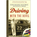 Driving with the Devil: Southern Moonshine, Detroit Wheels, and the Birth of NASCAR - Paperback