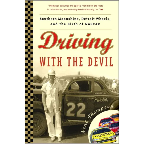Driving with the Devil: Southern Moonshine, Detroit Wheels, and the Birth of NASCAR - Paperback