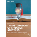 The Psychology of Effective Studying: How to Succeed in Your Degree - Paperback