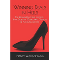 Winning Deals in Heels: Top Women Real Estate Investors Share Stories of Overcoming Obstacles & Achieving Success - Paperback