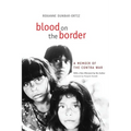 Blood on the Border: A Memoir of the Contra War - Paperback