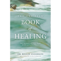 The One Year Book of Healing: Daily Appointments with God for Physical, Spiritual, and Emotional Wholeness - Paperback