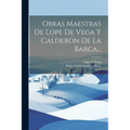 Obras Maestras De Lope De Vega Y Calderon De La Barca... - Paperback