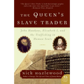 The Queen's Slave Trader: John Hawkyns, Elizabeth I, and the Trafficking in Human Souls - Paperback