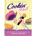 Cookin' 9 to 5: 60 Recipes Inspired by Dolly Parton - Hardcover