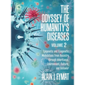 The Odyssey of Humanity's Diseases Volume 2: Epigenetic and Ecogenetic Modulations from Ancestry through Inheritance, Environment, Culture, and Behavi - Hardcover