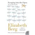 Escaping Into the Open: The Art of Writing True - Paperback