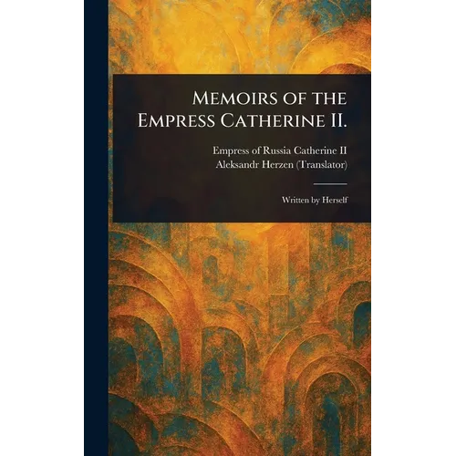 Memoirs of the Empress Catherine II. - Hardcover
