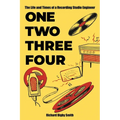 One, Two, Three, Four: The Life and Times of a Recording Studio Engineer - Paperback
