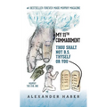 My 11th Commaddment: Thou Shalt Not B.S. Thyself or You - Paperback