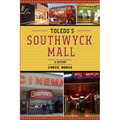 Toledo's Southwyck Mall: A History - Paperback