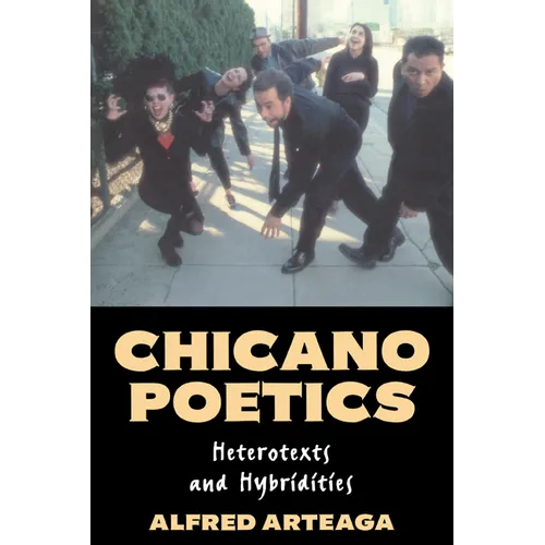 Chicano Poetics: Heterotexts and Hybridities - Paperback