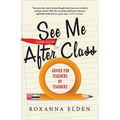 See Me After Class: Advice for Teachers by Teachers - Paperback