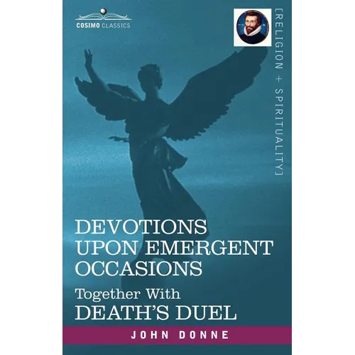 Devotions Upon Emergent Occasions and Death's Duel - Paperback