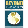 Beyond Inspiration: 14 Transformational Prayers to Increase Your Impact and Influence - Paperback