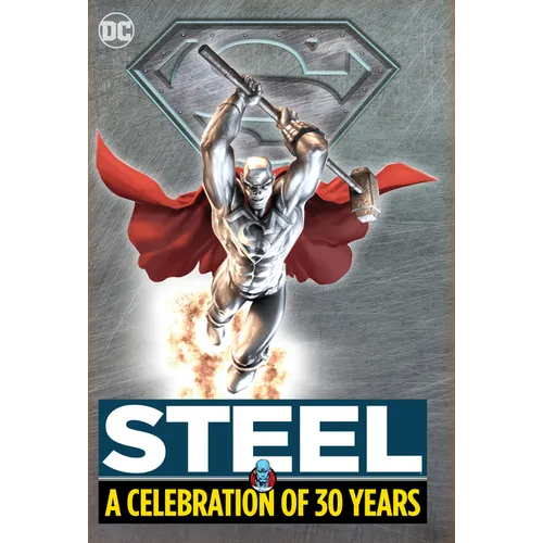 Steel: A Celebration of 30 Years: Hc - Hardcover - Hardcover