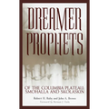 Dreamer-Prophets of the Columbia Plateau: Smohalla and Skolaskin Volume 191 - Paperback