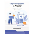 Stripe Integration in Angular: A Step-by-Step Guide to Creating Payment Functionality - Paperback