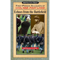 Echoes from the Battlefield: First-Person Accounts of Civil War Past Lives - Paperback