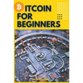 Bitcoin for Beginners: The Decentralized Alternative to Central Banking and the next global reserve currency - Paperback