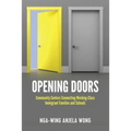 Opening Doors: Community Centers Connecting Working-Class Immigrant Families and Schools - Hardcover