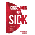 Since John Got Sick - Paperback