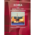 Korea North Energy Policy, Laws and Regulations Handbook Volume 1 Strategic Information and Developments - Paperback