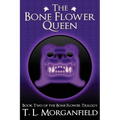 The Bone Flower Queen (The Bone Flower Trilogy Book 2) - Paperback