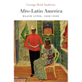 Afro-Latin America: Black Lives, 1600-2000 - Hardcover
