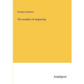 The wonders of engraving - Paperback
