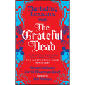 Marketing Lessons from the Grateful Dead - Paperback