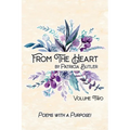 From The Heart: Poems With A Purpose - Volume 2 - Paperback