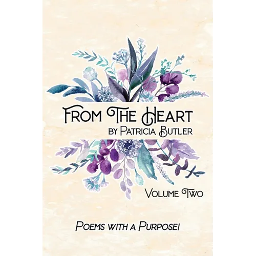 From The Heart: Poems With A Purpose - Volume 2 - Paperback