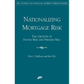 Nationalizing Mortgage Risk:: The Growth of Fannie Mae and Freddie Mac - Paperback