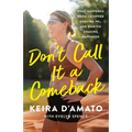 Don't Call It a Comeback: What Happened When I Stopped Chasing Prs, and Started Chasing Happiness - Hardcover