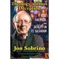 Theology Without Deception: God, the Poor, and Reality in El Salvador - Paperback