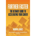 Further Faster: The Ultimate Guide To Accelerating Your Career - Paperback