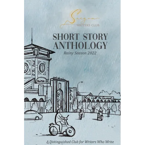 Saigon Writers Club: Short Story Anthology - Paperback