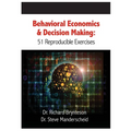 Behavioral Economics and Decision Making: 51 Reproducible Exercises - Paperback