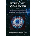 Expanded Awareness: A Health's Psychologist Journey Beyond the Mind-Body Duality - Paperback