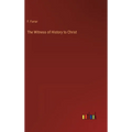 The Witness of History to Christ - Hardcover